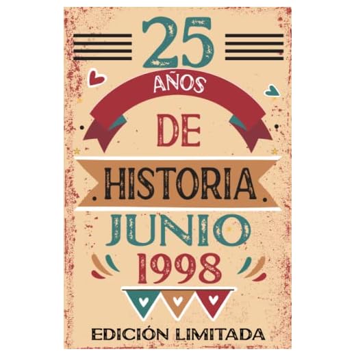 25 Años De Historia Junio 1998: Libro de visitas, cuaderno, 110 páginas de felicitaciones, idea de regalo, regalo Para la esposa, novia, mujer, La madre