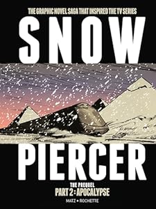 Snowpiercer: Prequel Vol. 2: Apocalypse (Graphic Novel) (Snowpiercer - the Prequel, 2)