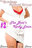  The Brat\'s Kinky Exam (The Bondage Medical Group Series Book 2) (English Edition)