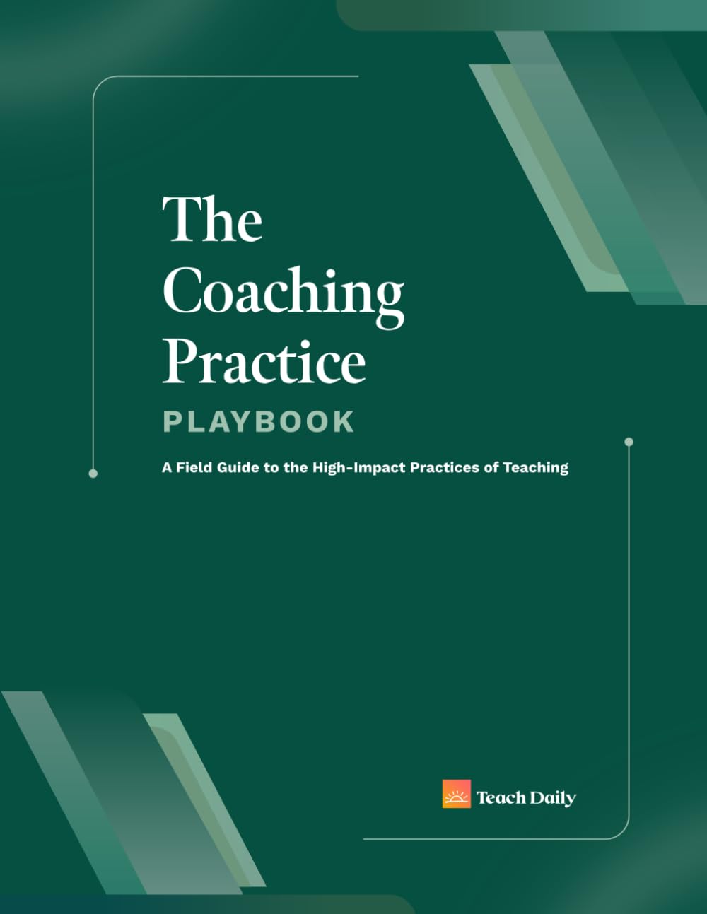 The Coaching Practice Playbook: The Companion Guide to The Coaching Practice from Teach Daily