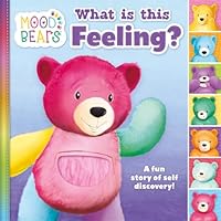 Mood Bears: What is this Feeling? (Story book to help children understand their emotions)