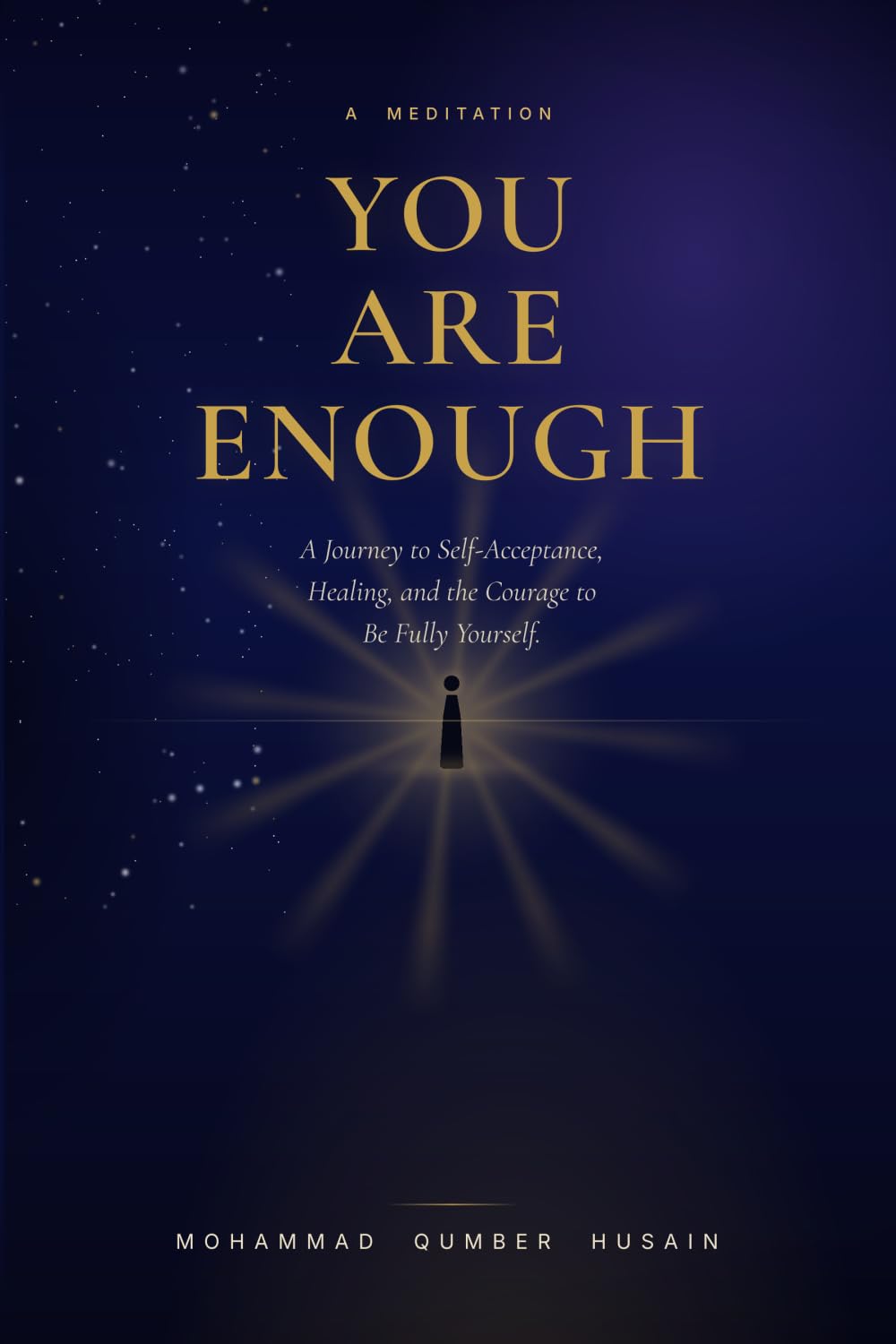 You Are Enough: A Journey to Self-Acceptance, Healing, and the Courage to Be Fully Yourself