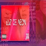  Luz de Neon [Explicit]