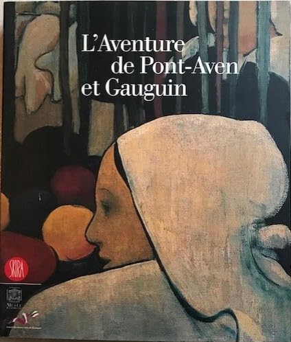 L'aventure de Pont-Aven et Gauguin. Ediz. illustrata