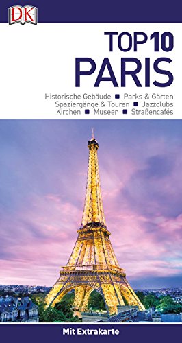 Top 10 Reiseführer Paris: mit Extra-Karte und kulinarischem Sprachführer zum Herausnehmen Top 10 Reiseführer Paris: mit Extra-Karte und kulinarischem Sprachführer zum Herausnehmen