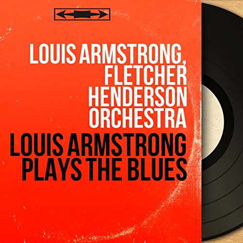 Louis Armstrong Plays the Blues (Mono Version) von Louis Armstrong