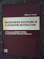 Maintaining Discipline in Classroom Instruction (Current topics in classroom instruction) 0023441607 Book Cover