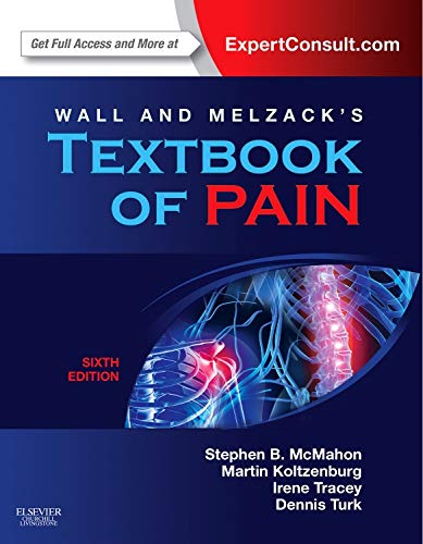 Wall & Melzack's Textbook of Pain: Expert Consult - Online and Print (Wall and Melzack's Textbook of Wall & Melzack's Textbook of Pain: Expert Consult - Online and Print (Wall and Melzack's Textbook of