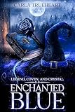 Enchanted Blue: Legend, Coven, and Crystal
