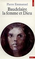 Baudelaire, la femme et Dieu 2020061260 Book Cover