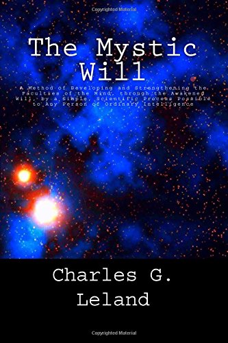 The Mystic Will: A Method of Developing and Str... 1489562273 Book Cover