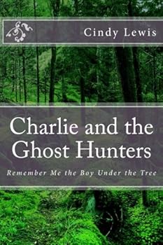Paperback Charlie and the Ghost Hunters: Remember Me the Boy Under the Tree Book