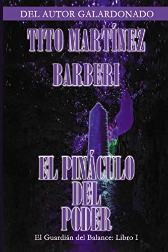 El Pináculo del Poder: La Saga del Guardián del Balance (Spanish Edition)
