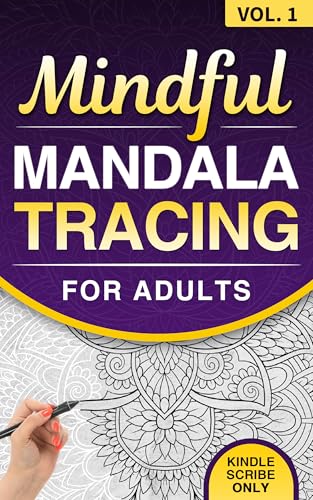 Mindful Mandala Tracing For Adults Vol. 1 (Kindle Scribe Only) (Tracing Books for Kindle Scribe)