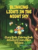 BLINKING LIGHTS IN THE NIGHT SKY: A 3-IN-1 Story Book, Coloring Book, and a Learn More Section