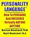 Personality Language(tm): How To PERSUADE And INFLUENCE Virtually ANYONE ANYTIME