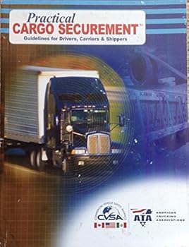 Unknown Binding Practical Cargo Securement Guidelines for Drivers Carriers & Shippers Book