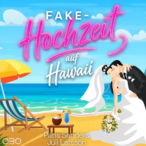 Fake-Hochzeit auf Hawaii Audiolibro Por Juli Larsson, Paris Sanders arte de portada