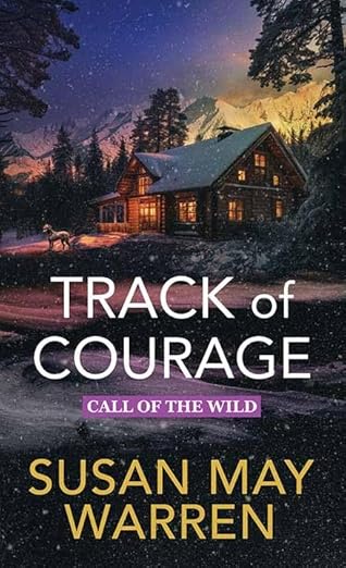 Track of Courage / Susan May Warren