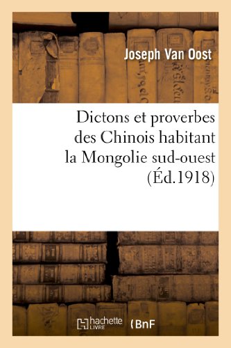 Dictons Et Proverbes Des Chinois Habitant La Mongolie Sud-Ouest (Histoire) (French Edition)