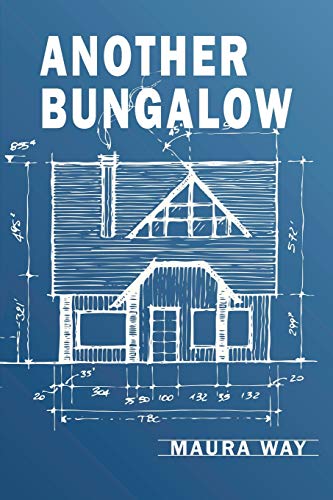 ANOTHER BUNGALOW By Maura Way