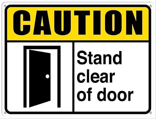 Caution Stand Clear of Door Rust Free Aluminum Tin Sign - Warning Decor with Pre-Drilled Holes for Indoor-Outdoor Home Yard, Office/Mall Door - 8x12 Inch​
