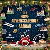 Der Krimi-Adventskalender Aargau: Mordsverdächtig in 24 Akten. Ein Fall in deiner Nähe