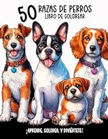 Razas de Perro: Libro de Colorear: Aprende, Colorea y Diviértete con 50 Diferentes Dibujos de Razas de Perros en Escenas Maravillosas (Spanish Edition) B0CVTR6NZS Book Cover
