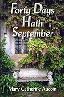 Forty Days Hath September 1477517189 Book Cover