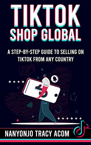 TikTok Shop: People Are Becoming Millionaires From TikTok Shop Without Holding Any Inventory.. This Is HOW.: A Step-By-Step Guide To Selling On TikTok From Any Country.