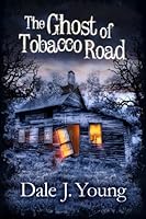 The Ghost of Tobacco Road 0991371062 Book Cover