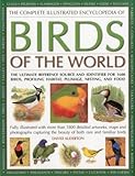 The Complete Illustrated Encyclopedia of Birds of the World: The ultimate reference source and identifier for 1600 birds, profiling habitat, plumage, nesting and food