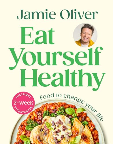 Jamie Oliver 2025: Jamie’s Ultimate Cookbook for Everyday Healthy Eating - With a 2-Week Health Kickstart Plan