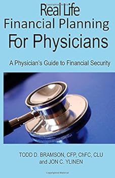 Paperback Real Life Financial Planning for Physicians: A Physician’s Guide to Financial Security Book