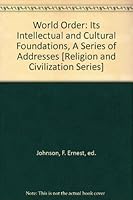 World Order : Its Intellectual and Cultural Foundations B000L30GM8 Book Cover
