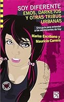 Soy Diferente/ I'm Different: Emos, Darketos Y Otras Tr (Spanish Edition) 6078000020 Book Cover