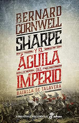 Sharpe Y El Oro De Los Españoles: La destrucción de Almeida, 1810 (Narrativas Históricas)
