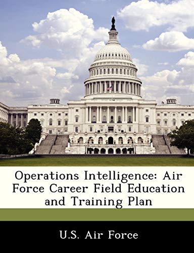 Operations Intelligence: Air Force Career Field Education and Training Plan