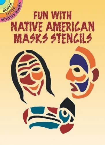 Fun with Native American Masks Stencils (By: Margery Williams Bianco)