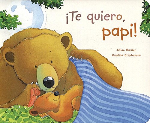 Te Quiero, Papi! [Spanish] 1472302249 Book Cover