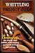 WHITTLING PROJECT GUIDE: 15 MINUTES FUN STEP-BY-STEP WHITTLING, WOOD CARVING, AND STICK DRESSING INSTRUCTIONS