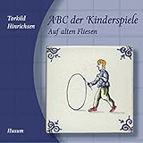  ABC der Kinderspiele: Auf alten Fliesen