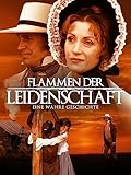  Flammen der Leidenschaft - Eine wahre Geschichte