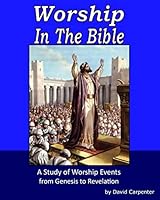 Worship in the Bible 1499200145 Book Cover