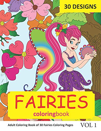 Fairies Coloring Book: 30 Coloring Pages of Fairy Designs in Coloring Book for Adults (Vol 1)