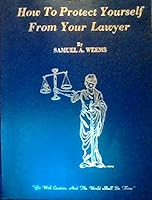 How to protect yourself from your lawyer B0006CO1NE Book Cover