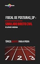 FISCAL DE POSTURAS_SP: 1º SIMULADO DE DIREITO CIVIL: Simulado com Gabarito Comentado (Tópicos Quentes)