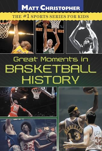 Great Moments in Basketball History (Matt Christopher)
