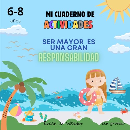 Cuaderno de actividades para niñas de entre 6-8 años de edad: Ser mayor es una gran responsabilidad, aprende jugando e imaginando