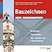 Produktbild Bauzeichnen: Architektur, Ingenieurbau, Tief-, Straßen- und Landschaftsbau